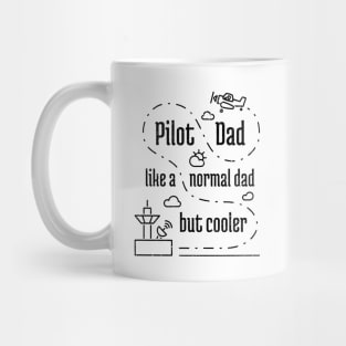 Pilot Dad Like a Normal Dad But Cooler - 5 Mug